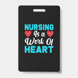 Nurse Gift   Nursing Is A Work Of Heart ID Badge