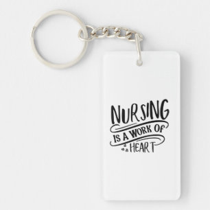 Nurse Gift Nursing Is A Work Of Heart Key Ring