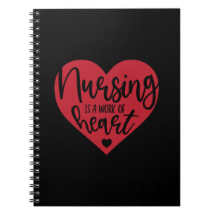 Nurse Gift Nursing Is A Work Of Heart Notebook