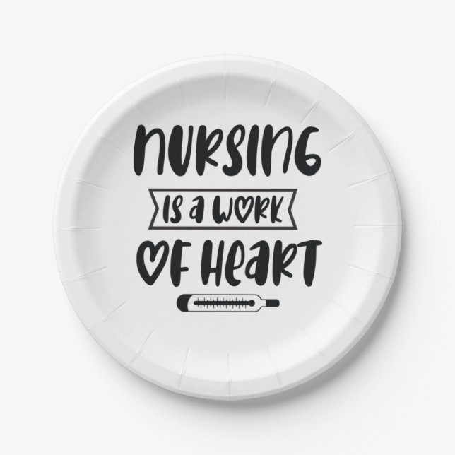 Nurse Gift Nursing Is A Work Of Heart Paper Plate (Front)