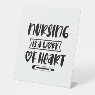 Nurse Gift Nursing Is A Work Of Heart Pedestal Sign