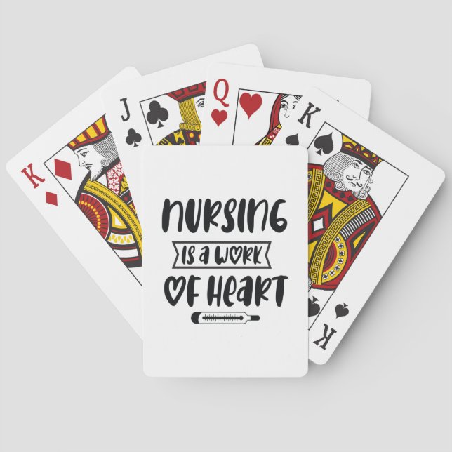 Nurse Gift Nursing Is A Work Of Heart Playing Cards (Back)