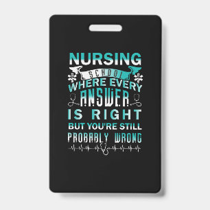 Nurse Gift Nursing School Where Every ID Badge