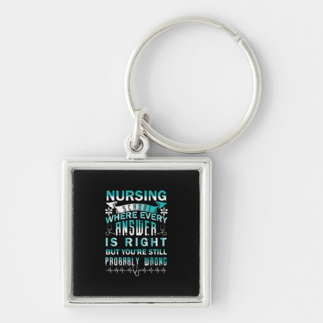 Nurse Gift | Nursing School Where Every Key Ring (Front)