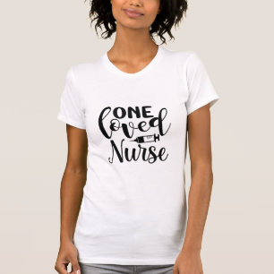 Nurse Gift One Loved Nurse T-Shirt