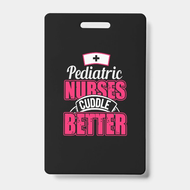 Nurse Gift | Paediatrics Nurse Cuddle Better ID Badge (Front)