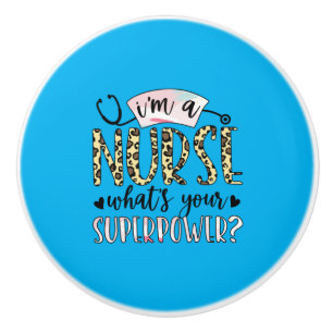 Nurse Gift Proud Super Nurse Ceramic Knob