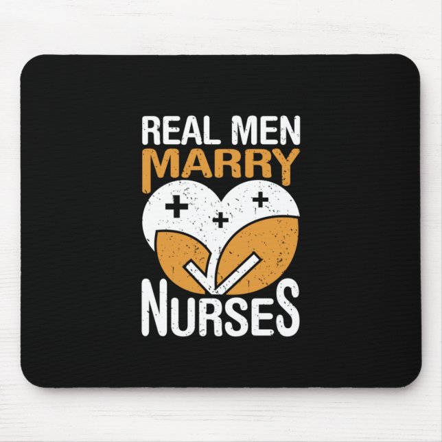 Nurse Gift | Real Men Marry Nurse Mouse Pad (Front)