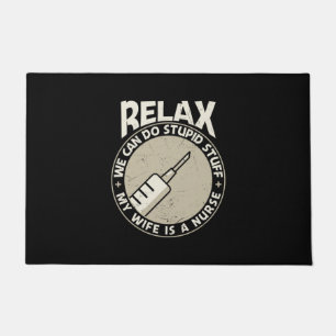 Nurse Gift Relax We Can Do Stupid Stuff Doormat