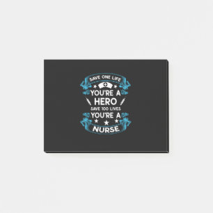 Nurse Gift Save One Life You Are A Hero Post-it Notes