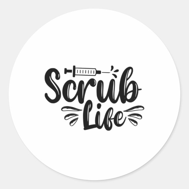 Nurse Gift Scrub Life Classic Round Sticker (Front)