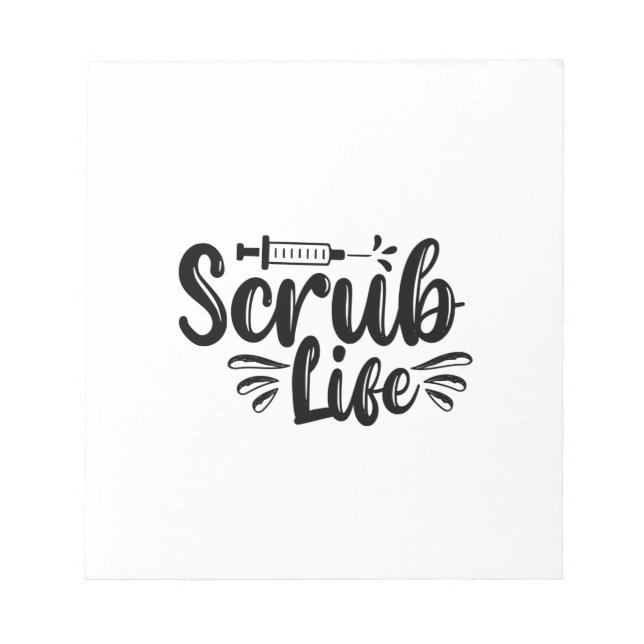 Nurse Gift Scrub Life Notepad (Front)