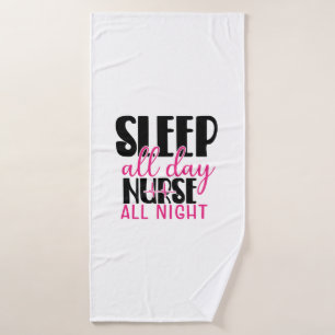 Nurse Gift Sleep All Day Nurse All Night Bath Towel