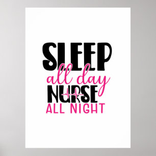 Nurse Gift Sleep All Day Nurse All Night Poster