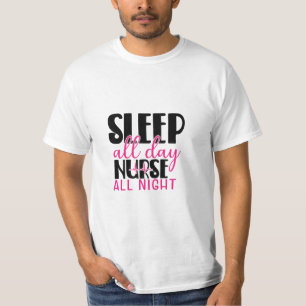 Nurse Gift Sleep All Day Nurse All Night T-Shirt