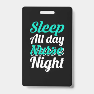 Nurse Gift Sleep All Day Nurse Night ID Badge