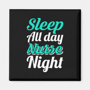 Nurse Gift Sleep All Day Nurse Night Magnet