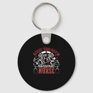 Nurse Gift   Sorry This Guy Is Already Taken Key Ring