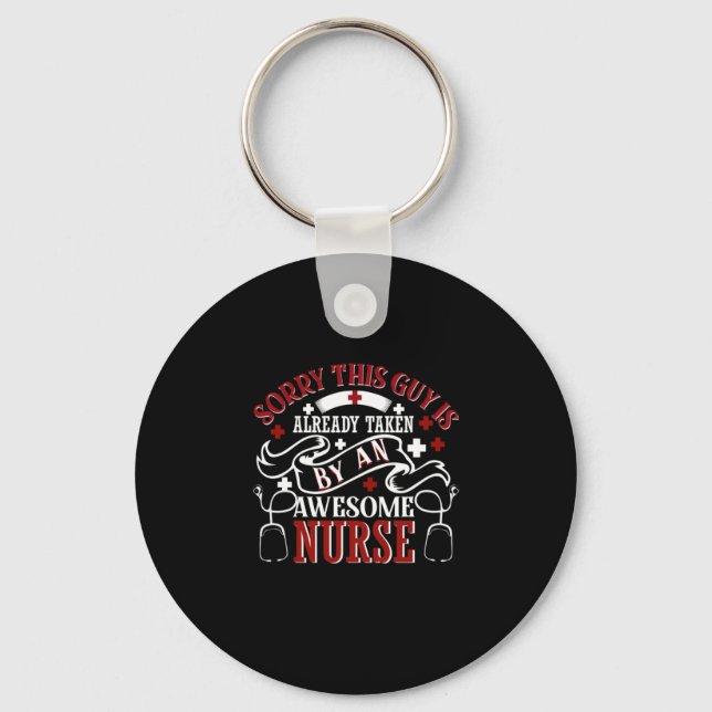 Nurse Gift | Sorry This Guy Is Already Taken Key Ring (Front)