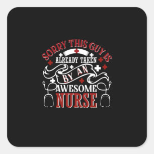 Nurse Gift Sorry This Guy Is Already Taken Square Sticker