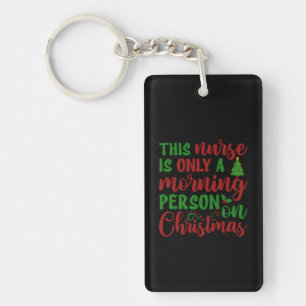 Nurse Gift This Nurse Is Only A Morning Key Ring