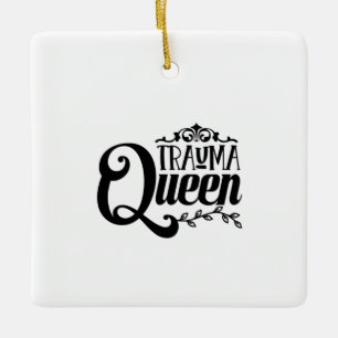 Nurse Gift Trauma Queen Ceramic Ornament
