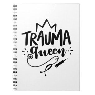Nurse Gift Trauma Queen Notebook