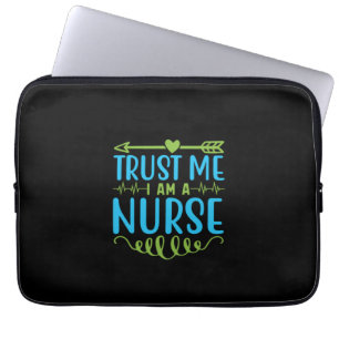 Nurse Gift Trust Me I Am A Nurse Laptop Sleeve