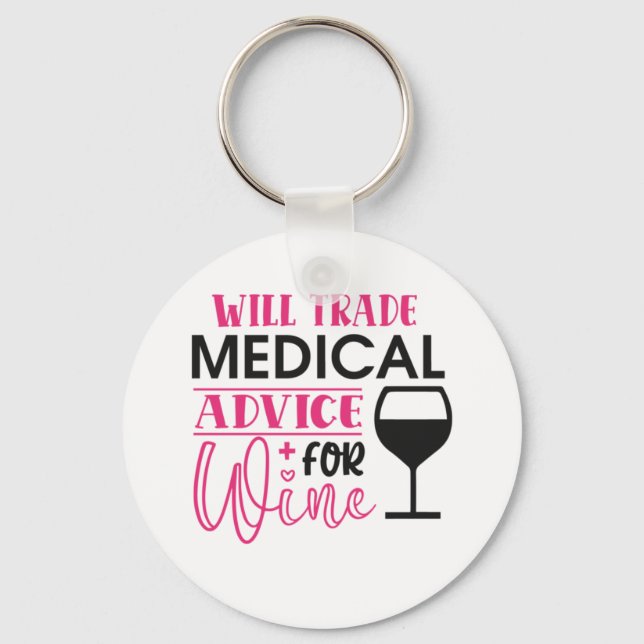 Nurse Gift Will Trade Medical Advice For Wine Key Ring (Front)