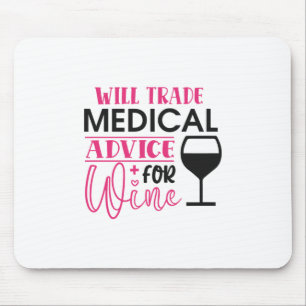 Nurse Gift Will Trade Medical Advice For Wine Mouse Pad