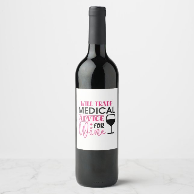 Nurse Gift Will Trade Medical Advice For Wine Wine Label (Front)
