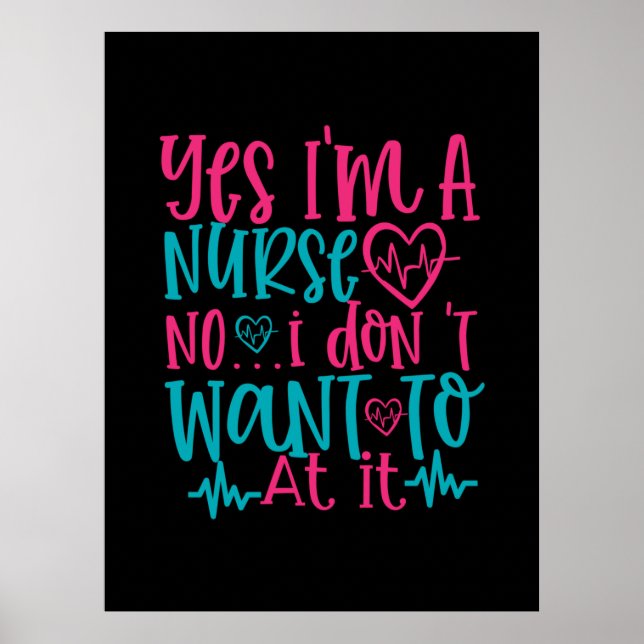 Nurse Gift | Yes I Am A Nurse Poster (Front)