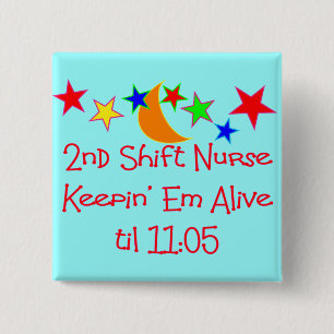 Nurse Gifts "2nd Shift Nurse" Hilarious 15 Cm Square Badge