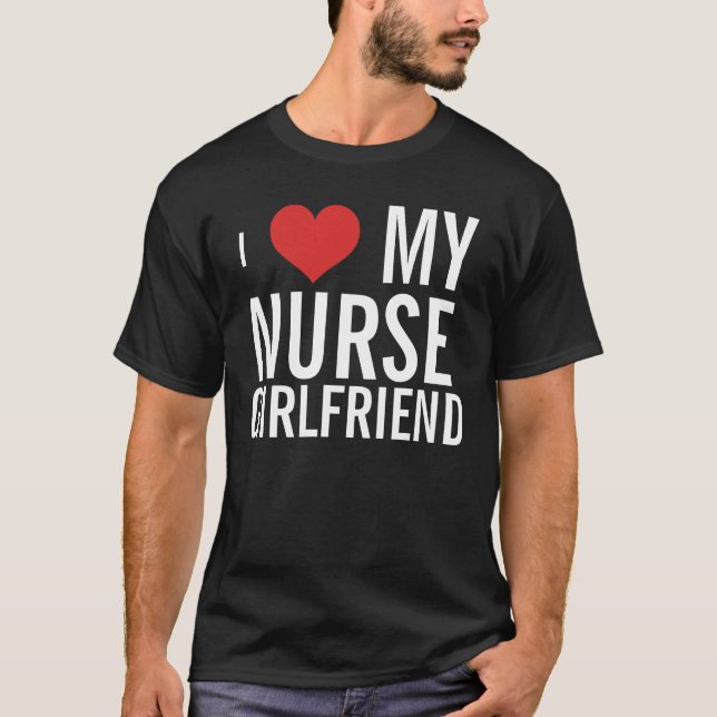 Nurse Girlfriend T-Shirt (Front)