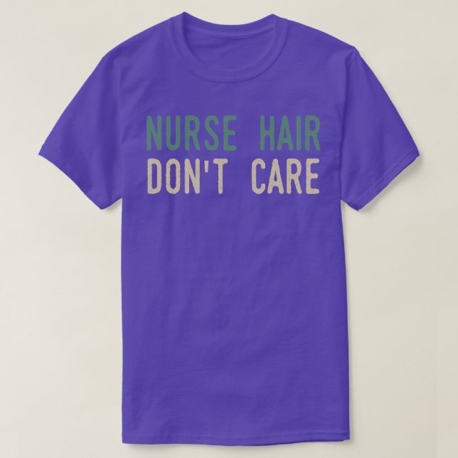 Nurse Hair Dont e T-Shirt (Design Front)