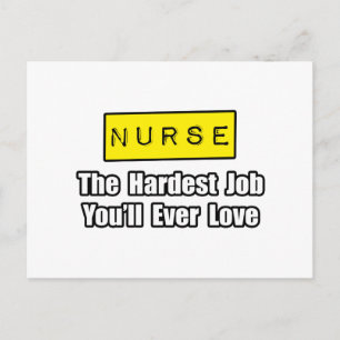 Nurse...Hardest Job You'll Ever Love Postcard