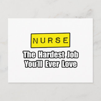 Nurse...Hardest Job You'll Ever Love Postcard