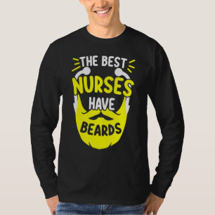Nurse Have Beards Mens Nursing Rn Lpn Cna Male Nur T-Shirt