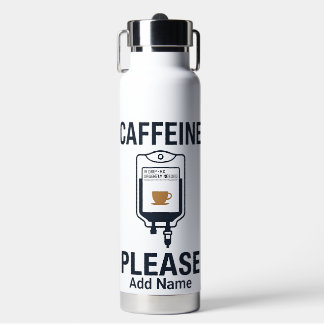   Nurse Humour "Caffeine IV Please" Water Bottle