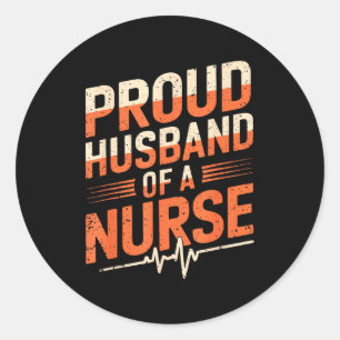 Nurse Husband Proud Nursing Wife Classic Round Sticker