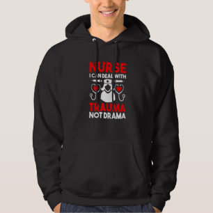 Nurse I Can Deal With Trauma Not Drama Registered  Hoodie