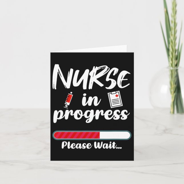 Nurse In Progress Loading Funny Nursing School  Card (Front)