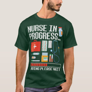 Nurse In Progress Loading Please Wait Happy Me You T-Shirt