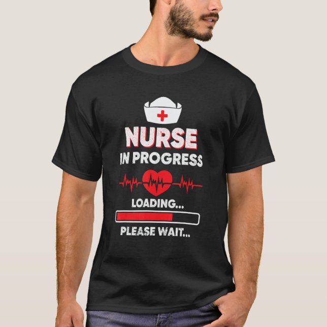 Nurse In Progress Loading Please Wait T-Shirt (Front)