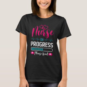 Nurse In Progress Nursing Student School Future Nu T-Shirt