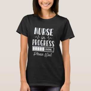 Nurse In Progress Please Wait, Future Healthcare W T-Shirt