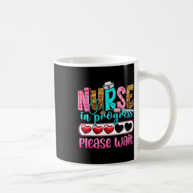 Nurse In Progress Please Wait Nursing School Futur Coffee Mug (Right)