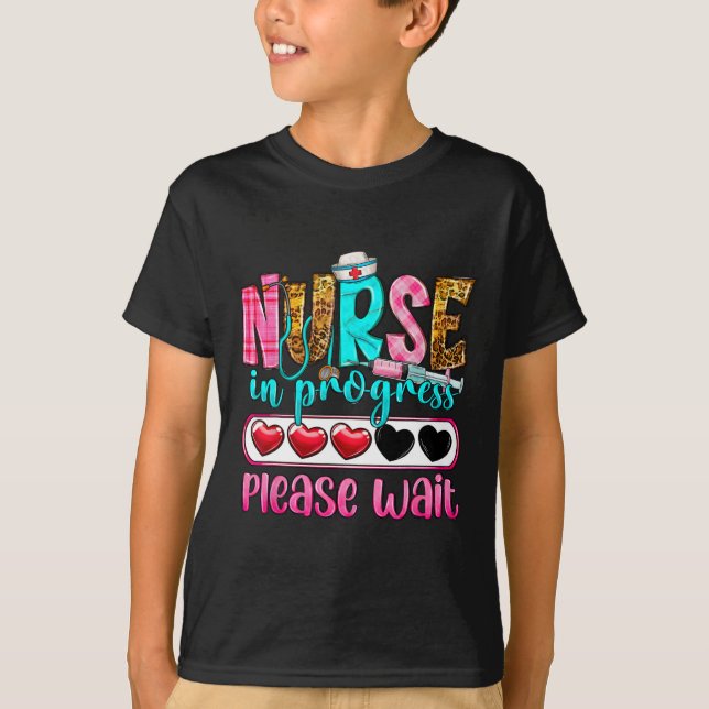 Nurse In Progress Please Wait Nursing School Futur T-Shirt (Front)