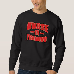Nurse In Training Nursing Student Future Nurse Sch Sweatshirt