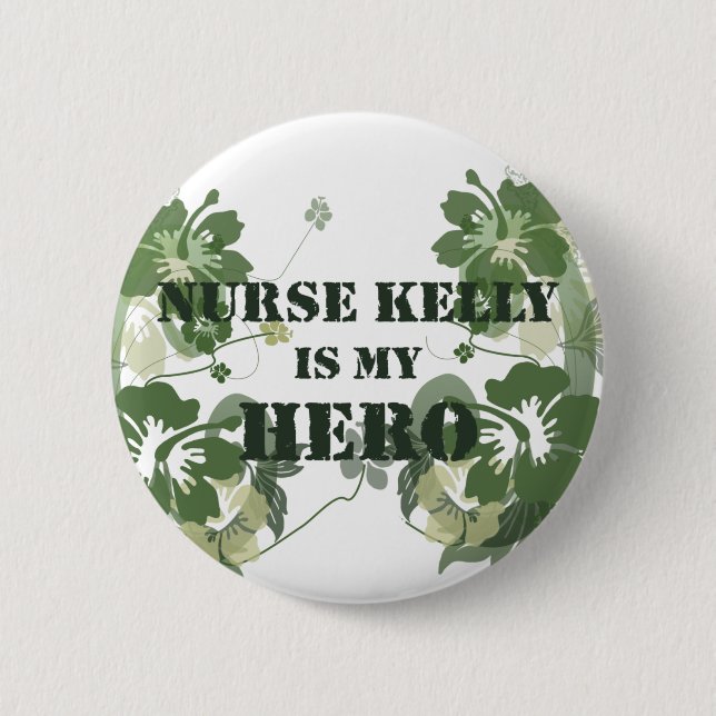 Nurse Kelly is My Hero 6 Cm Round Badge (Front)